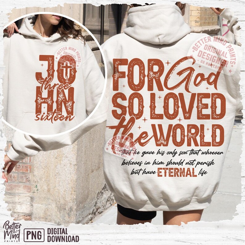 May include: A white hoodie with a distressed brown graphic print that reads "For God So Loved The World" and a smaller text that reads "that he gave his only son that whoever believes in him should not perish but have eternal life".
