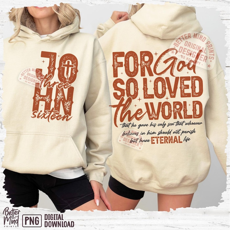 May include: A beige hoodie with a distressed brown graphic that says "For God So Loved The World" and a smaller text box that says "That he gave his only son that whoever believes in him should not perish but have eternal life".