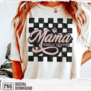 Mama heeft koffie nodig, png-bestand: trendy moedershirt sublimatieontwerp (digitale download) afbeelding 3