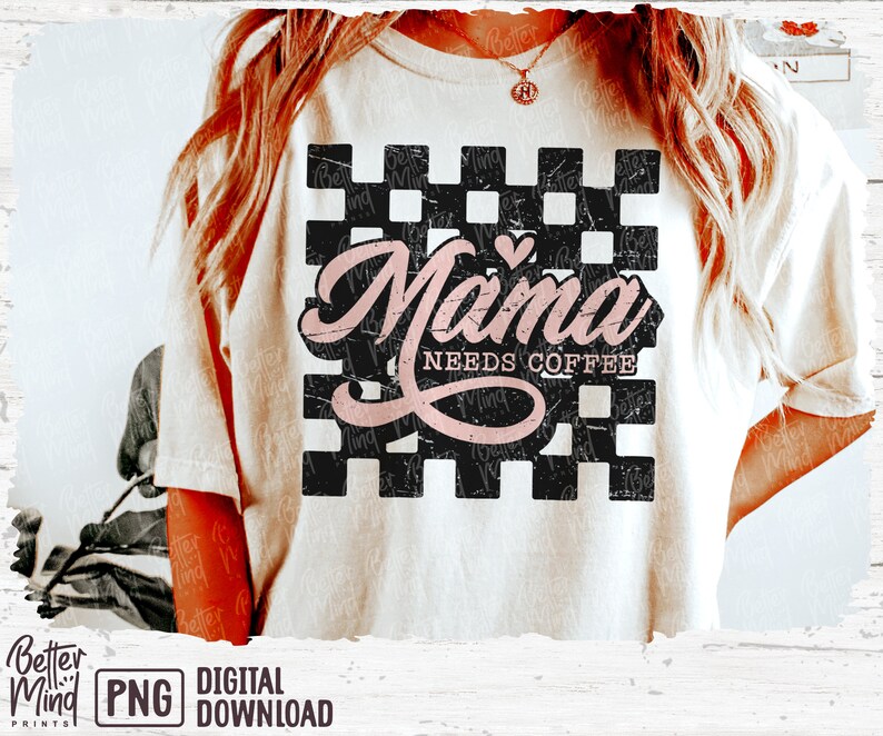 Mama heeft koffie nodig, png-bestand: trendy moedershirt sublimatieontwerp (digitale download) afbeelding 3