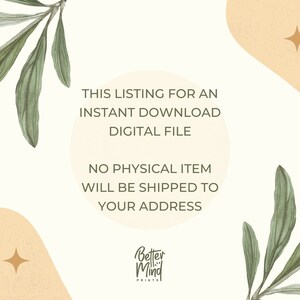Pode incluir: Uma lista de download instant&acirc;neo para um arquivo digital imprim&iacute;vel. O texto diz "This listing for an instant download digital file. No physical item will be shipped to your address. Better Mind Prints."