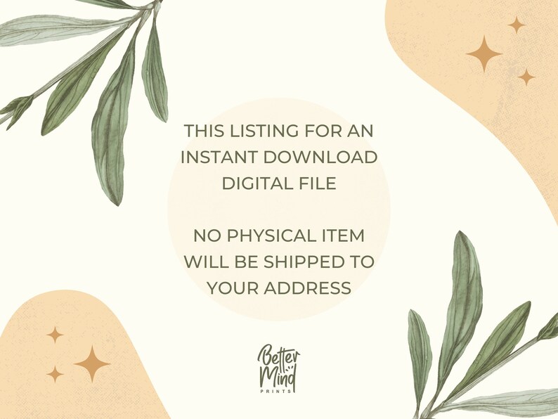 Pode incluir: Uma lista de download instant&acirc;neo para um arquivo digital imprim&iacute;vel. O texto diz "This listing for an instant download digital file. No physical item will be shipped to your address. Better Mind Prints."