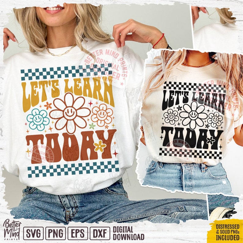 May include: A white t-shirt with a checkered pattern and the text "Let's Learn Today" in a retro font. The text is surrounded by colorful flowers with smiley faces.