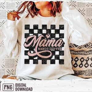 Mama heeft koffie nodig, png-bestand: trendy moedershirt sublimatieontwerp (digitale download) afbeelding 2