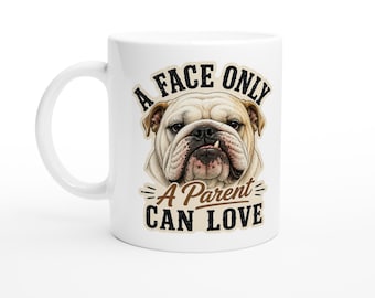 English Bulldog Mug | Funny Wrinkly Face Dog Parent Gift, Double-Sided Ceramic Cup