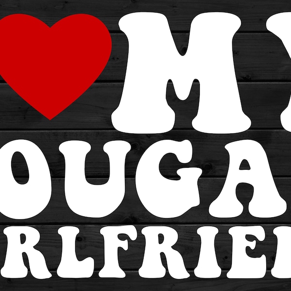 I Love My Cougar Girlfriend PNG
