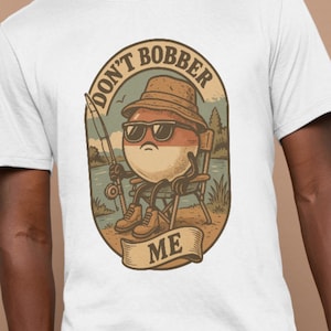 Chemise de pêche drôle PNG | Don't Bobber Me png, conception de sublimation de pêche à l'achigan pour le fichier d'impression de 300dpi de vêtements pour des hommes et des femmes