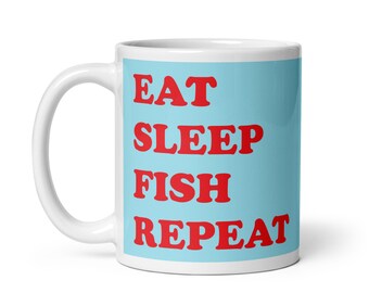 Taza blanca brillante Eat Sleep Fish Repeat