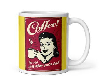 Taza blanca brillante "Duerme cuando estés muerto"