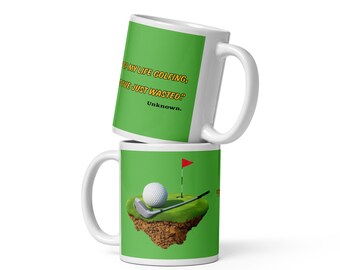 Pasé la mayor parte de mi vida jugando al golf...Taza blanca brillante