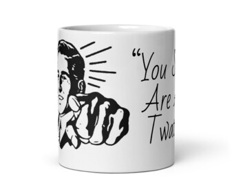 Taza blanca brillante "You Sir T**t"