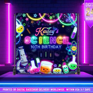 May include: A neon-colored science themed birthday backdrop with the text "Kailey's Science 10th Birthday". The backdrop features a microscope, beakers, and other science-related imagery.