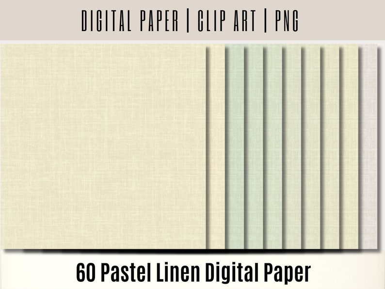 May include: 60 pastel linen digital papers. The papers have a subtle linen texture and come in a variety of soft pastel colors, including cream, light yellow, light green, and light pink.
