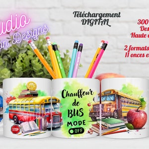 Chauffeur de bus scolaire- École - EN FRANÇAIS -Pour tasses 11 oz et 15 oz - Fichiers numériques PNG de haute qualité