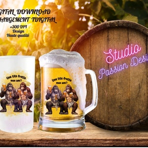 Bière - Gorilles - Une tite frette - Humoristique -  En FRANÇAIS - Vacances -  Beer Mug -T-Shirt - Verre vin - Sublimation - Clipart -PNG
