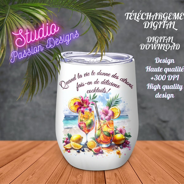 Cocktails - Quand la vie te donne des citrons - Inspirant- FRANÇAIS - Gobelet/Tumbler-Tasse/Mug - Shirt - Verre vin- Coussin-PNG-Sublimation