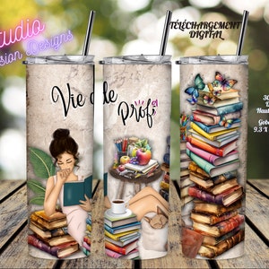 Enseignante - École -Prof -Vie de Prof -EN FRANÇAIS -Gobelet 20oz Droit - Fichier numérique PNG - 300dpi+