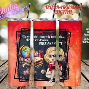 Lehrer - Schule - Lehrer - Die Welt verändern - AUF FRANZÖSISCH - 20oz Straight Cup - 2 digitale PNG-Dateien (1 intensives Design und 1 Feuerzeug)