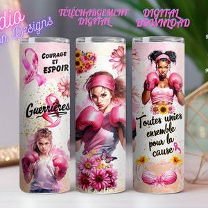 Sensibilisation Cancer du Sein-Courage-Espoir-Lutte -Combat -Combattantes - Boxe - Rose - Français -Gobelet 20oz Tumbler -Digital download