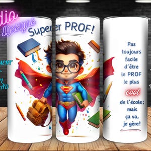 Professeur - Enseignant - Prof - École - Super Héros - Super pouvoir -  Projets divers - Fichier numérique PNG - Mug - Tumbler - Gobelet