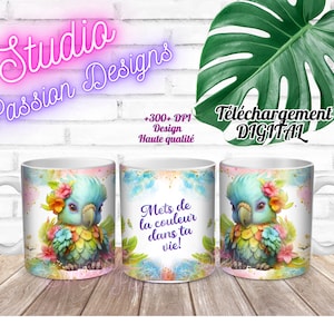 Perroquet - Citation inspirante - Couleurs - Vie - EN FRANÇAIS - Tasses 11oz et 15 oz- Digital download - PNG - +300 dpi