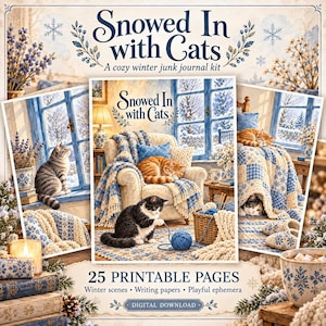 May include: A digital junk journal kit titled Snowed In with Cats featuring 25 printable pages. The cover displays illustrations of cats in a winter setting, including a tabby on a windowsill, an orange cat on a chair, and a black and white cat playing with yarn.