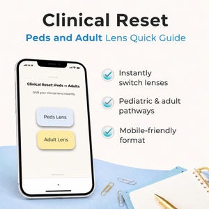 Puede incluir: Un smartphone muestra la aplicación "Clinical Reset", con opciones para "Peds Lens" y "Adult Lens". La aplicación promete cambiar de lentes al instante, ofreciendo vías pediátricas y para adultos en un formato móvil. El título dice "Clinical Reset: Peds and Adult Lens Quick Guide."