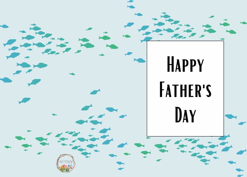 May include: A light blue background with a white square in the center. The square has the text "HAPPY FATHER'S DAY" in black. The background is filled with blue and green fish silhouettes.