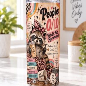 People 0/10 Would Not Recommend 20 oz Stainless Steel Tumbler, Funny Raccoon
