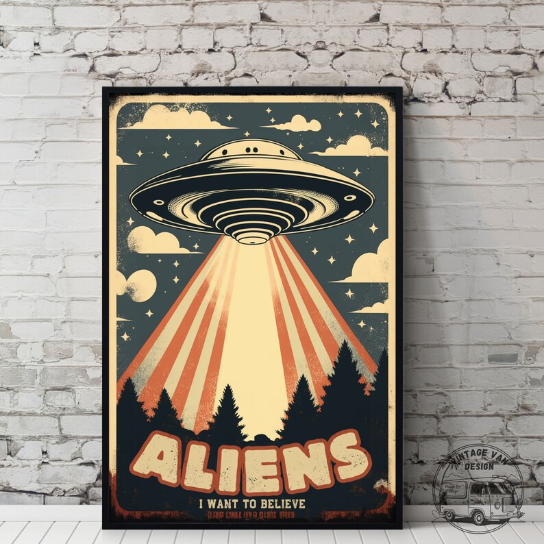 May include: A vintage style poster with a retro UFO flying over a forest with a beam of light shining down. The poster has the text "ALIENS I WANT TO BELIEVE" in a bold font.