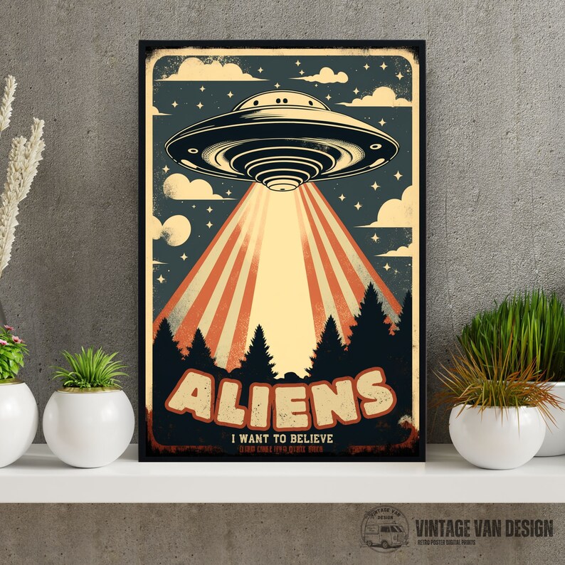 May include: A vintage style poster with a UFO flying over a forest. The poster has a retro color scheme and the text "ALIENS I WANT TO BELIEVE" in a bold font.