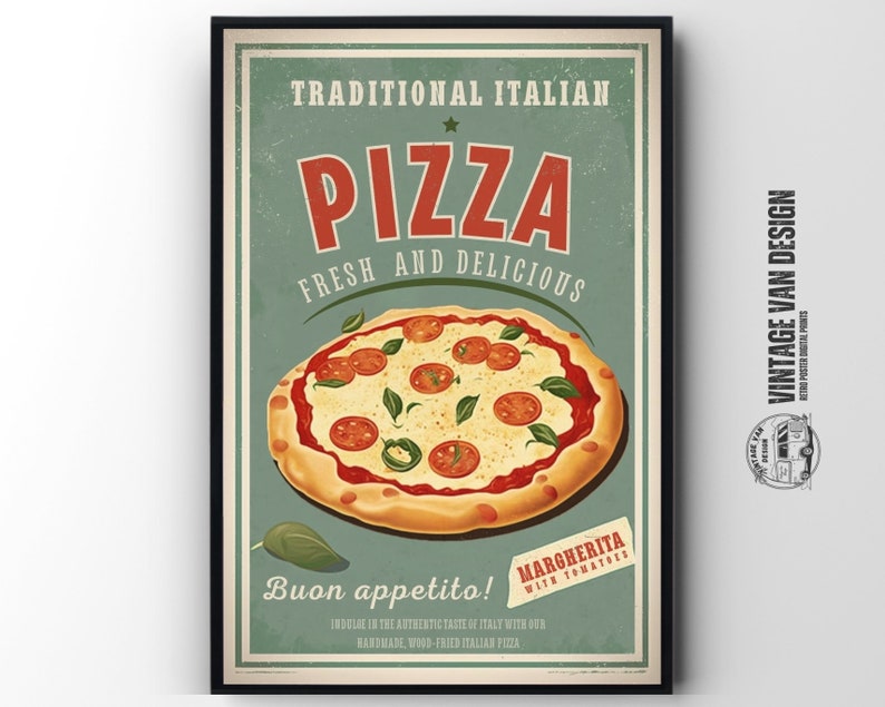 May include: A vintage style poster advertising traditional Italian pizza. The poster features a colorful illustration of a pizza with tomato sauce, cheese, and basil. The text on the poster reads "Traditional Italian Pizza", "Fresh and Delicious", "Buon appetito!" and "Margherita with Tomatoes".
