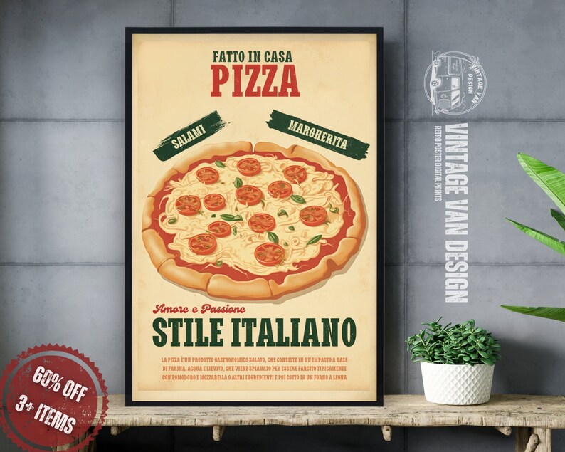 May include: A framed vintage-style poster featuring a pizza with salami and margherita toppings. The poster has Italian text, including "Pizza" and "Stile Italiano." The design includes a 60% off promotion for 3+ items.