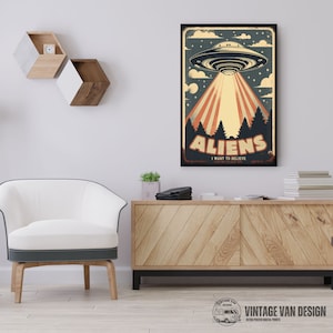 May include: A vintage style poster with a retro illustration of a flying saucer with beams of light shining down. The poster has the text "Aliens I Want To Believe" in a colorful font.