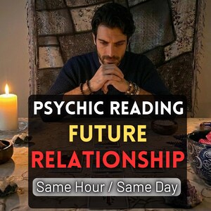 May include: A psychic reading scene with candles, bowls, and the text "PSYCHIC READING FUTURE RELATIONSHIP Same Hour / Same Day". A person is seated at the table.