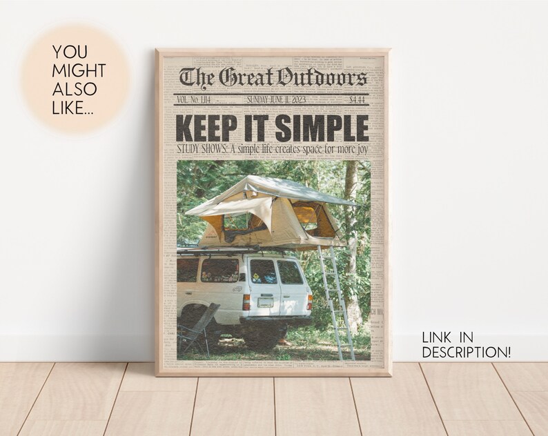 May include: A vintage newspaper print with the headline "Keep It Simple" and a photo of a white van with a tent on top. The text below the headline reads "Study shows: A simple life creates space for more joy."