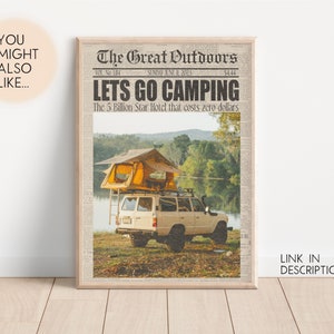May include: A vintage newspaper style illustration with the headline "Let's Go Camping" and the text "The 5 Billion Star Hotel that costs zero dollars". A white SUV with a yellow tent on top is parked in front of a lake and trees.