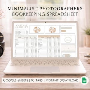 May include: A laptop displays a spreadsheet labeled "MINIMALIST PHOTOGRAPHERS BOOKKEEPING SPREADSHEET." The screen shows financial data with charts and graphs. The text "GOOGLE SHEETS | 10 TABS | INSTANT DOWNLOAD" is at the bottom. A camera and lenses are visible.