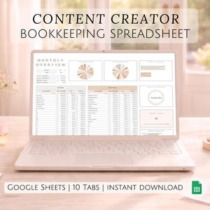 May include: A white laptop shows a "Content Creator Bookkeeping Spreadsheet" with financial data and charts. The text "Google Sheets | 10 Tabs | Instant Download" is at the bottom. The scene includes a desk with flowers, a phone, and office supplies.
