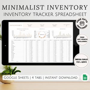 May include: A computer screen displaying a Google Sheets spreadsheet titled "Inventory". The spreadsheet has four tabs and includes data on inventory cost, inventory quantity, and sales data. The image also includes text that says "Minimalist Inventory", "Inventory Tracker Spreadsheet", "Free Gifts Included", "Free Art Prints Included", "Mega Sale 75% Off", and "Google Sheets | 4 Tabs | Instant Download".
