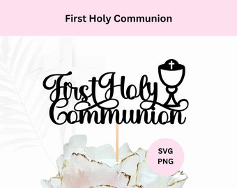 First Holy Communion Cake Topper Svg | Digital Download | Holy Communion Svg | Digital Cut File | Svg for Cricut | Holy Communion Png