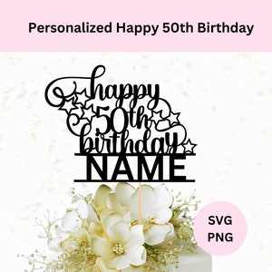 Decoración personalizada para tarta de 50 cumpleaños Svg, Descarga digital, Feliz 50 cumpleaños, Decoración para tarta Svg, Archivo de corte Svg, Decoración para tarta DIY