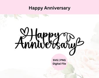 Happy Anniversary Cake Topper SVG: Digital Download