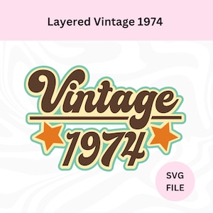 50er Jahre Geburtstag Cake Topper | Vintage 1974 Schneidedatei | Digitaler Download | Geschichtete Kuchen Topper | 1974 geschnitten Datei für Cricut