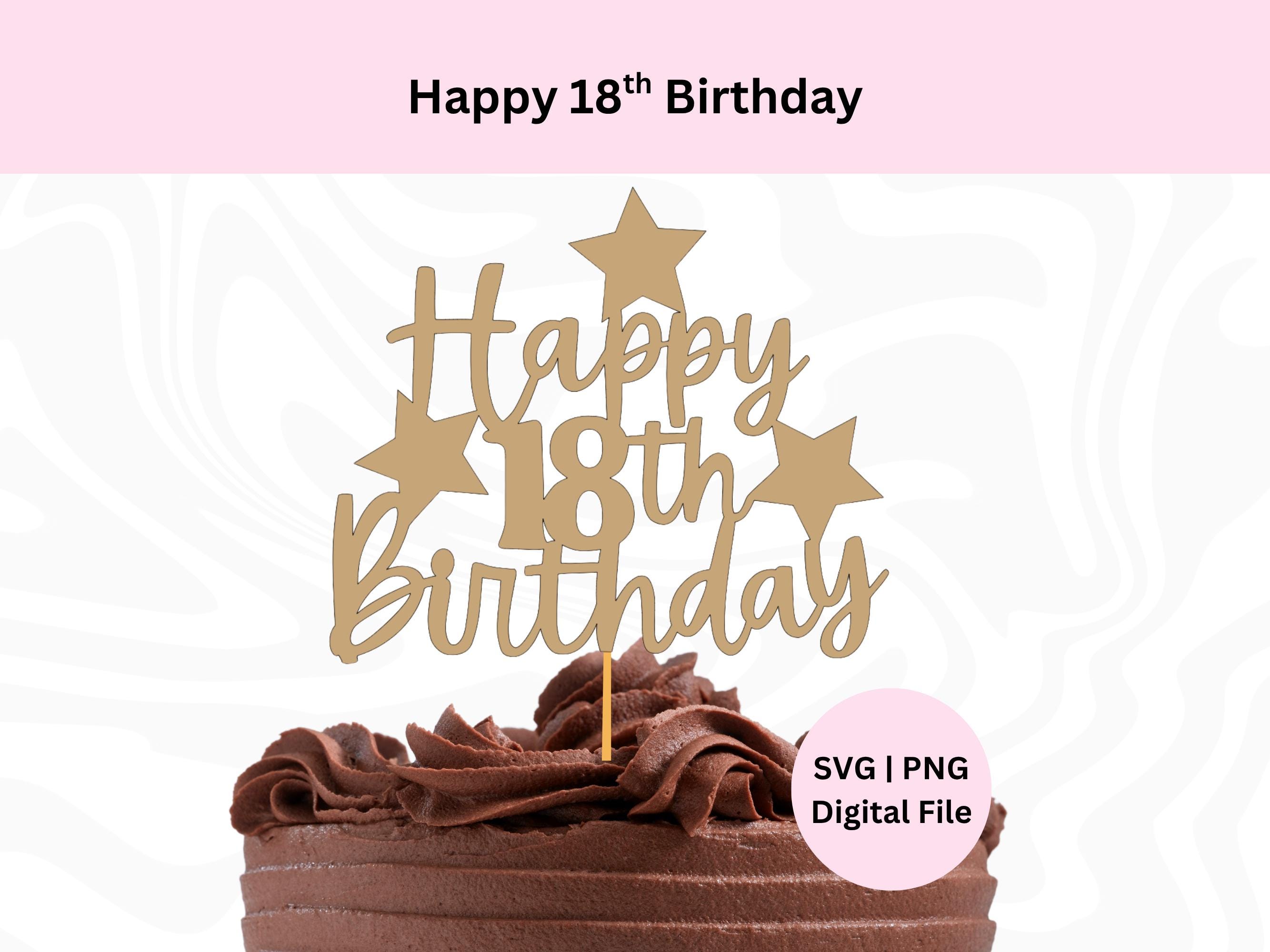 Happy 18th Birthday Cake Topper Svg | 18th Birthday SVG | Digital ...