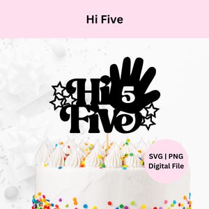 Salut Five Cake Topper Svg | Téléchargement numérique | Décoration pour 5e anniversaire | Svg de décoration de gâteau | Salut Five Svg | Joyeux 5e anniversaire
