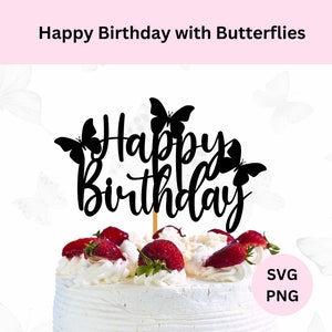 Fichier de coupe joyeux anniversaire, gâteau papillon joyeux anniversaire SVG, décoration de gâteau bricolage, téléchargement numérique, décoration de gâteau papillon, décoration d'anniversaire