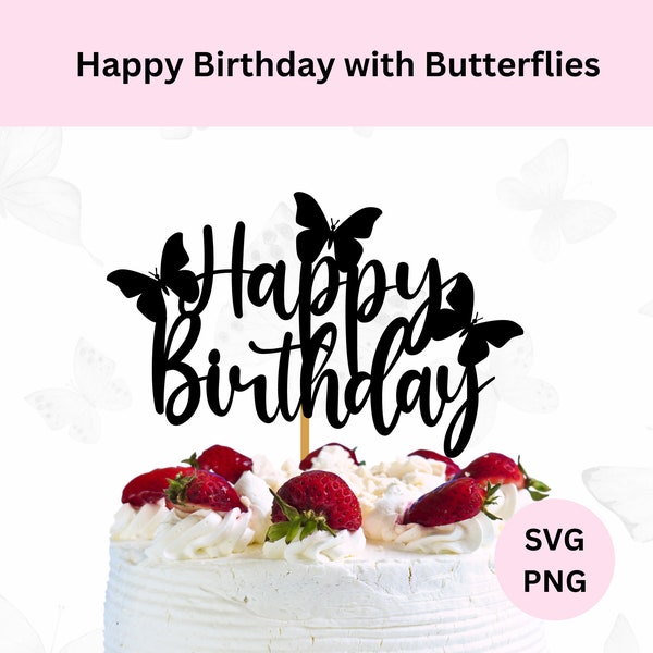 Happy Birthday Schnittdatei, Happy Birthday Schmetterling Tortenstecker SVG, DIY Cake Topper, Digitaler Download, Schmetterling Cake Topper, Birthday Topper