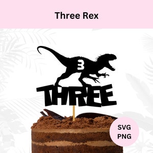 Three Rex Cake Topper Svg | Digital Download | 3rd Birthday Dinosaur Topper | Svg Cut File | Svg for Cricut | Dinosaur Svg