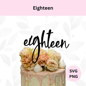 Eighteen Cake Topper SVG, Instant Download, 18th Cake Topper svg, Cake Topper svg, Happy 18th Birthday svg, cut file svg, eighteen SVG